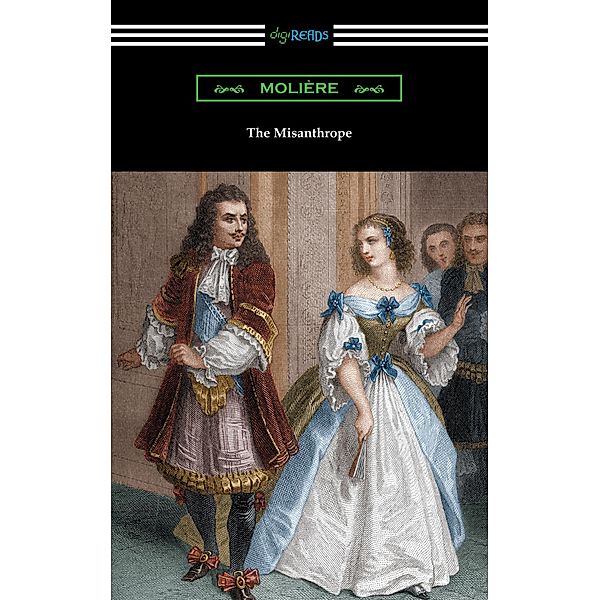 The Misanthrope / Digireads.com Publishing, Moliere