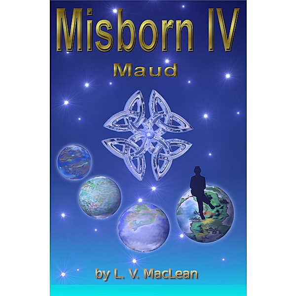The Misborn IV: Maud, L. V. MacLean