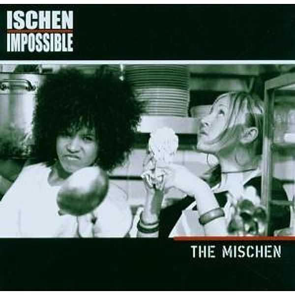 The Mischen, Ischen Impossible