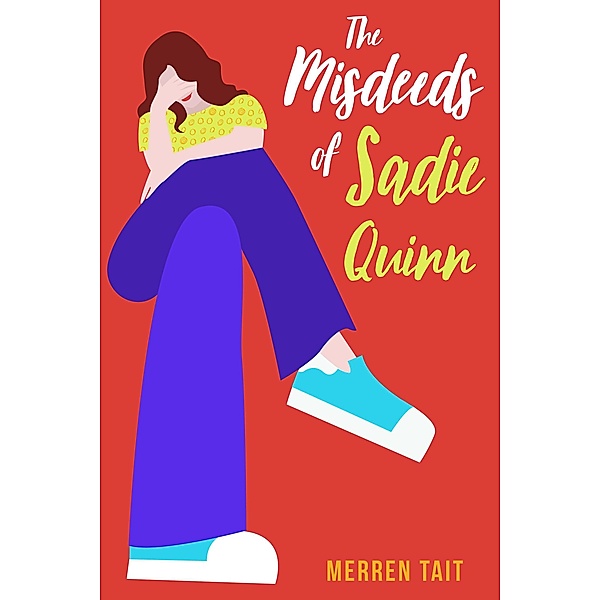 The Misdeeds of Sadie Quinn (The Good Life, #3) / The Good Life, Merren Tait