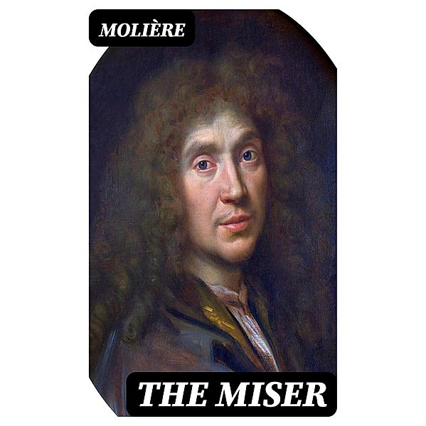 The Miser, Molière