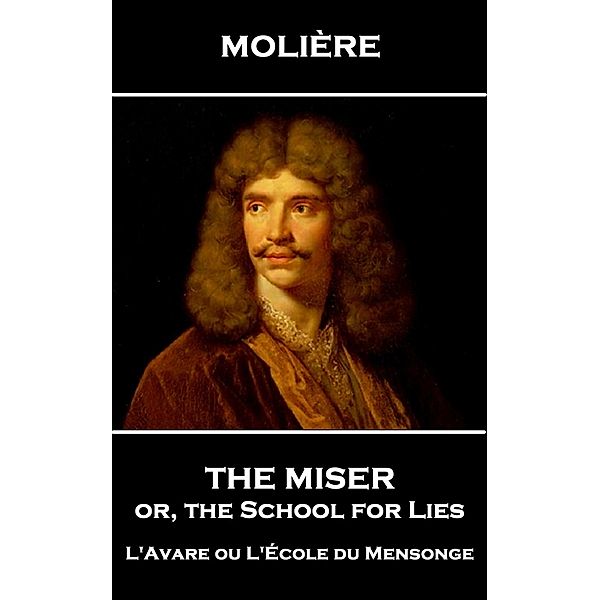 The Miser, or, the School for Lies, Molière