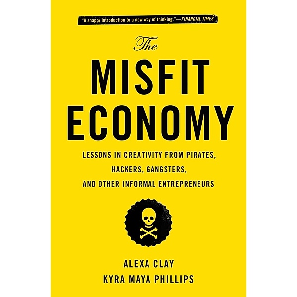 The Misfit Economy, Alexa Clay, Kyra Maya Phillips