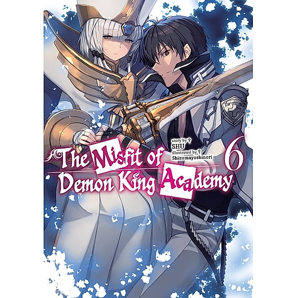 The Misfit of Demon King Academy: Volume 6 (Light Novel) / The Misfit of Demon King Academy Bd.7, Shu