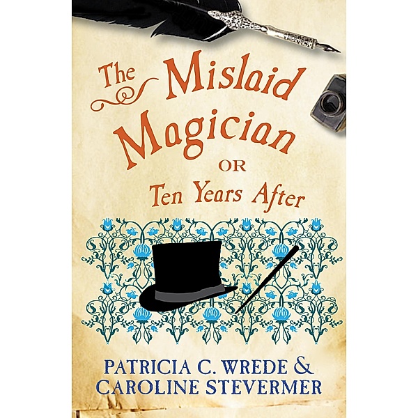 The Mislaid Magician / The Cecelia and Kate Novels, Patricia C. Wrede, Caroline Stevermer
