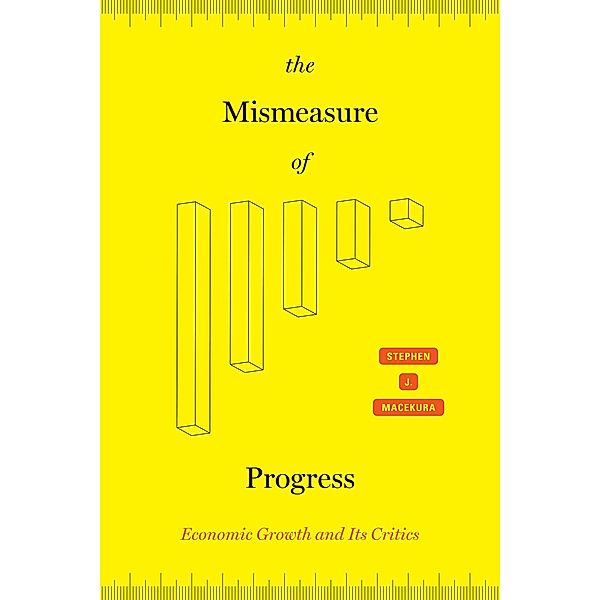 The Mismeasure of Progress, Stephen J. Macekura