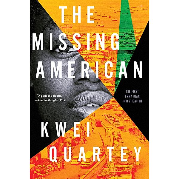 The Missing American / An Emma Djan Investigation Bd.1, Kwei Quartey