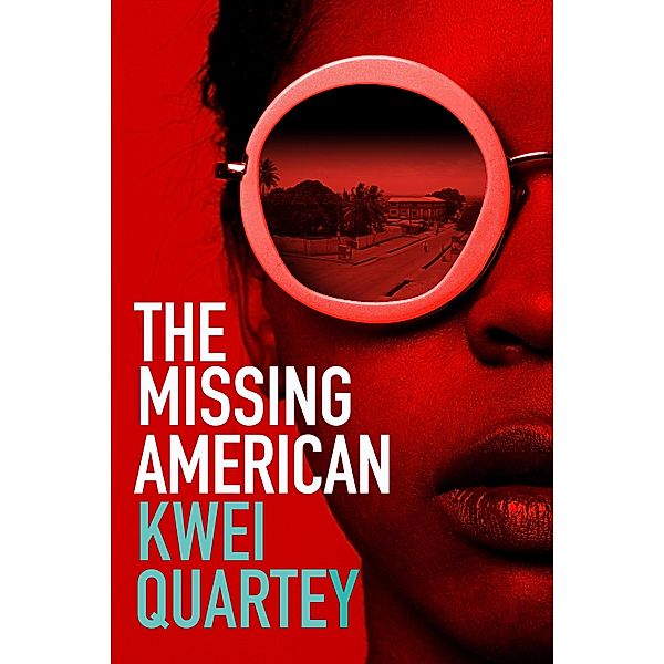 The Missing American / Ghana Mysteries Bd.1, Kwei Quartey