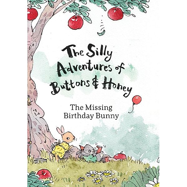 The Missing Birthday Bunny (The Silly Adventures of Buttons and Honey, #1) / The Silly Adventures of Buttons and Honey, Natasha Clark