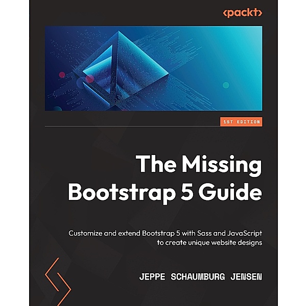 The Missing Bootstrap 5 Guide, Jeppe Schaumburg Jensen