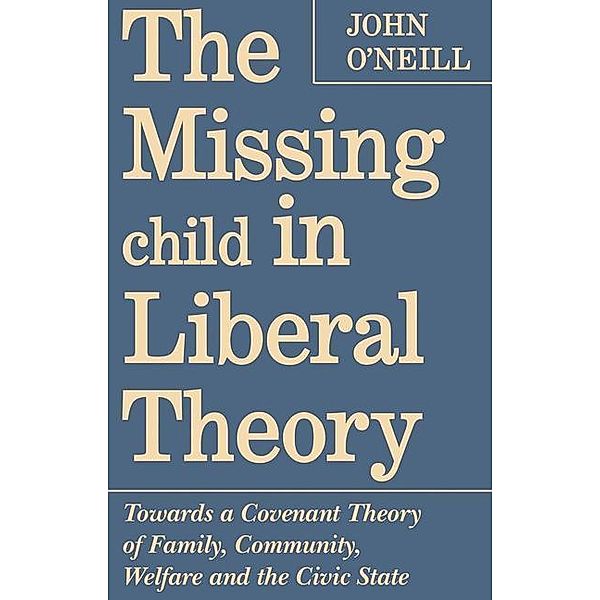 The Missing Child in Liberal Theory, John O'neill