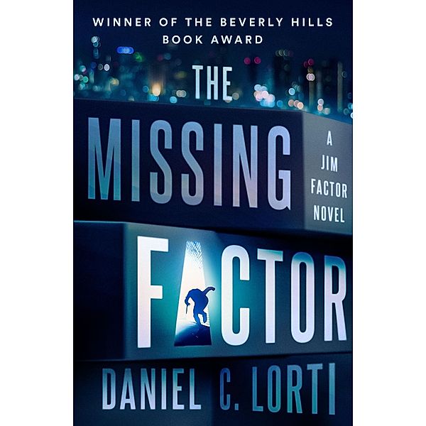 The Missing Factor / The Jim Factor Novels, Daniel C. Lorti