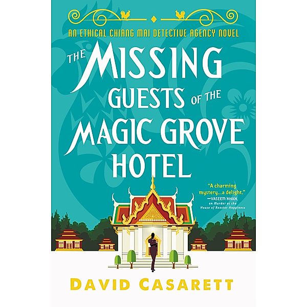 The Missing Guests of the Magic Grove Hotel / Ethical Chiang Mai Detective Agency Bd.2, David Casarett