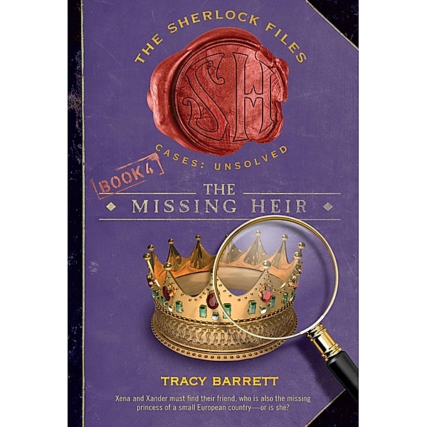 The Missing Heir / Sherlock Files Bd.4, Tracy Barrett