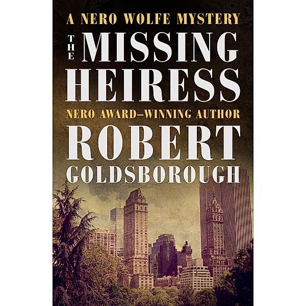 The Missing Heiress / The Nero Wolfe Mysteries, Robert Goldsborough
