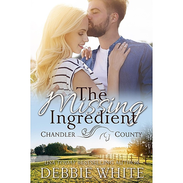 The Missing Ingredient (A Chandler County Novel) / Chandler County, Debbie White