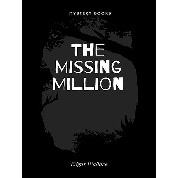 The Missing Million, Edgar Wallace