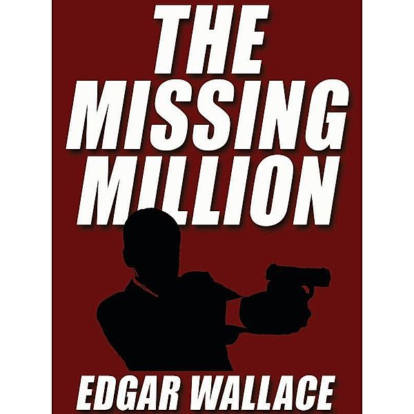 The Missing Million / Wildside Press, Edgar Wallace