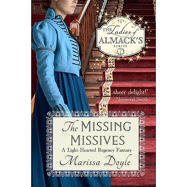 The Missing Missives: A Light-hearted Regency Fantasy (The Ladies of Almack's, #7) / The Ladies of Almack's, Marissa Doyle