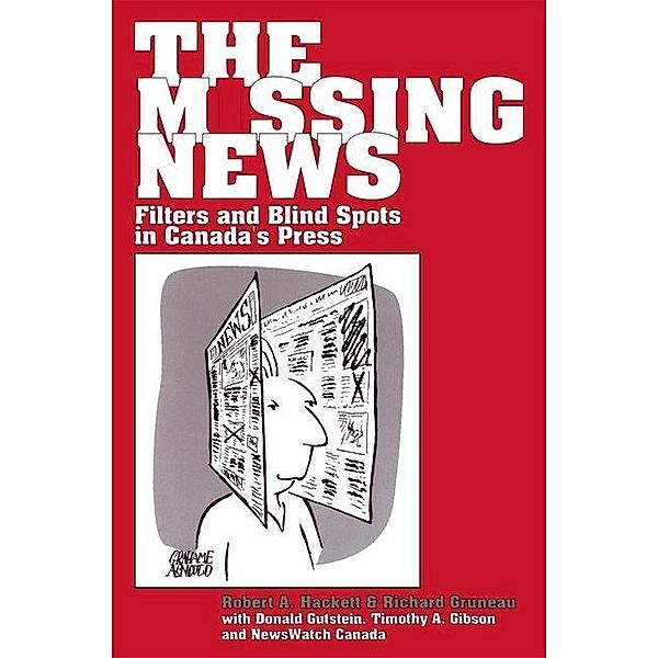 The Missing News, Richard Gruneau, Donald Gutstein, Robert A. Hackett
