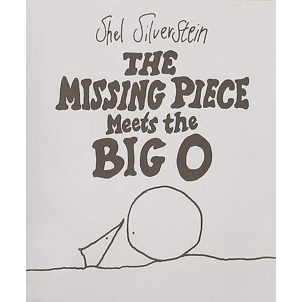 The Missing Piece Meets the Big O, Shel Silverstein