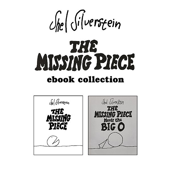 The Missing Piece & The Missing Piece Meets the Big O / HarperCollins, Shel Silverstein
