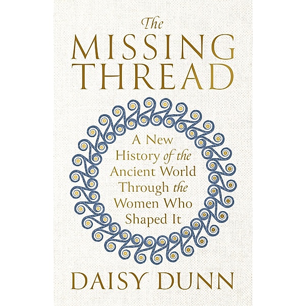 The Missing Thread, Daisy Dunn