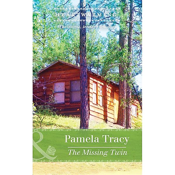 The Missing Twin (Mills & Boon Heartwarming) (Scorpion Ridge, Arizona, Book 5) / Mills & Boon Heartwarming, Pamela Tracy