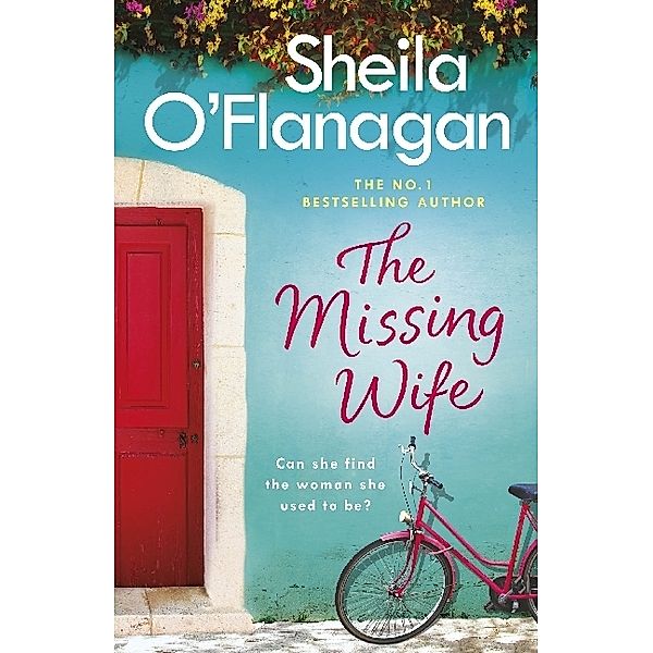 The Missing Wife: The uplifting and compelling smash-hit bestseller!, Sheila O'Flanagan