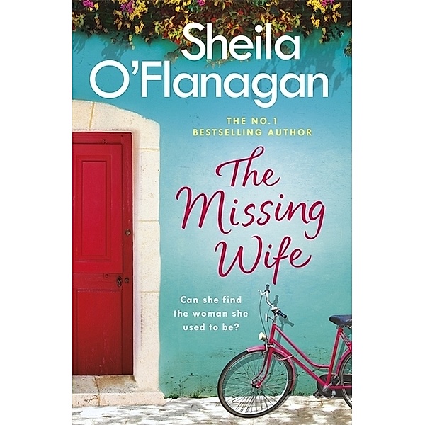 The Missing Wife: The uplifting and compelling smash-hit bestseller!, Sheila O'Flanagan