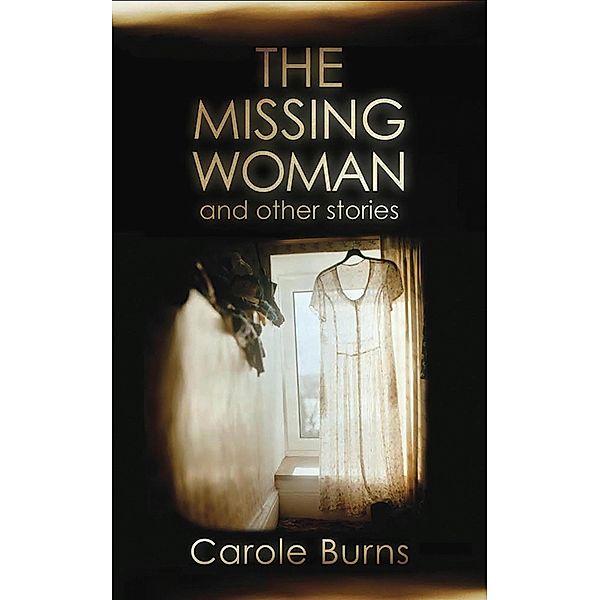 The Missing Woman and Other Stories, Carole Burns