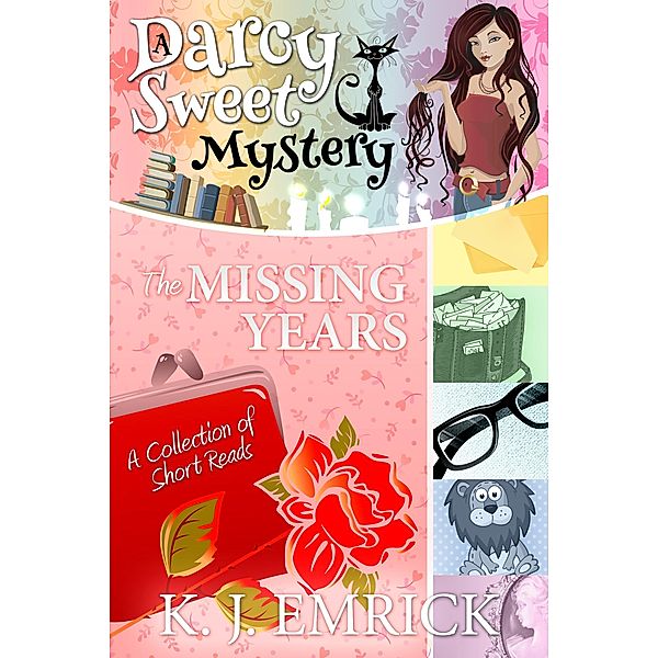 The Missing Years (Darcy Sweet Mystery, #18.5) / Darcy Sweet Mystery, K. J. Emrick