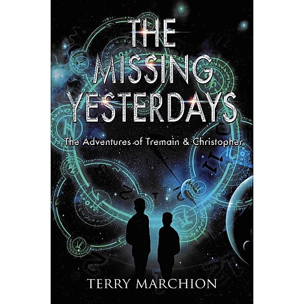 The Missing Yesterdays (The Adventures of Tremain & Christopher) / The Adventures of Tremain & Christopher, Terry Marchion