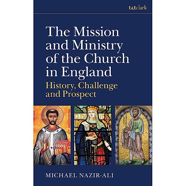 The Mission and Ministry of the Church in England, Michael Nazir-Ali