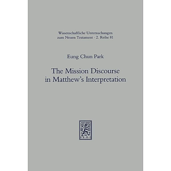 The Mission Discourse in Matthew's Interpretation, Eung Ch. Park