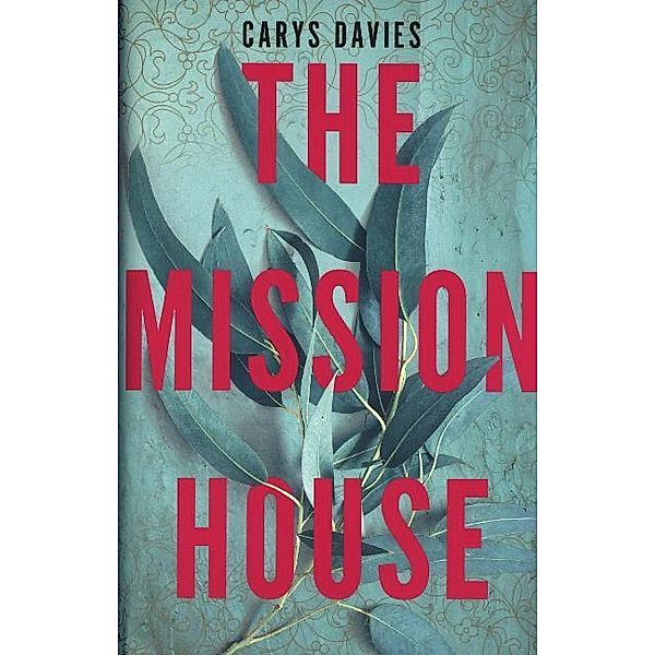 The Mission House, Carys Davies