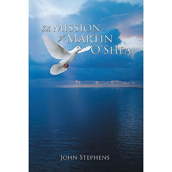 The Mission of Martin O'shea, John Stephens