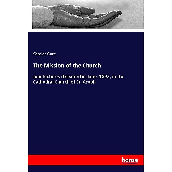 The Mission of the Church, Charles Gore