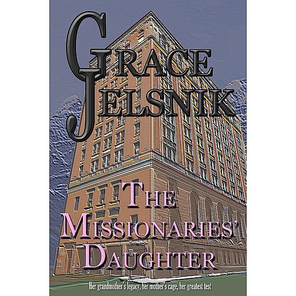 The Missionaries' Daughter, Grace Jelsnik