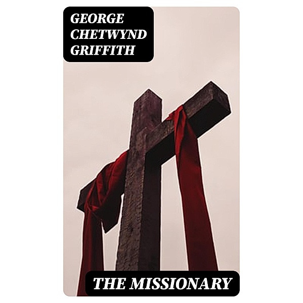 The Missionary, George Chetwynd Griffith