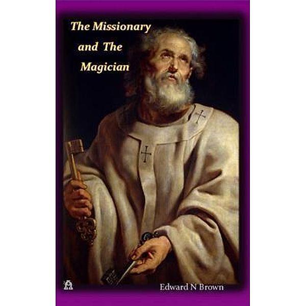 The Missionary and the Magician, Edward N Brown