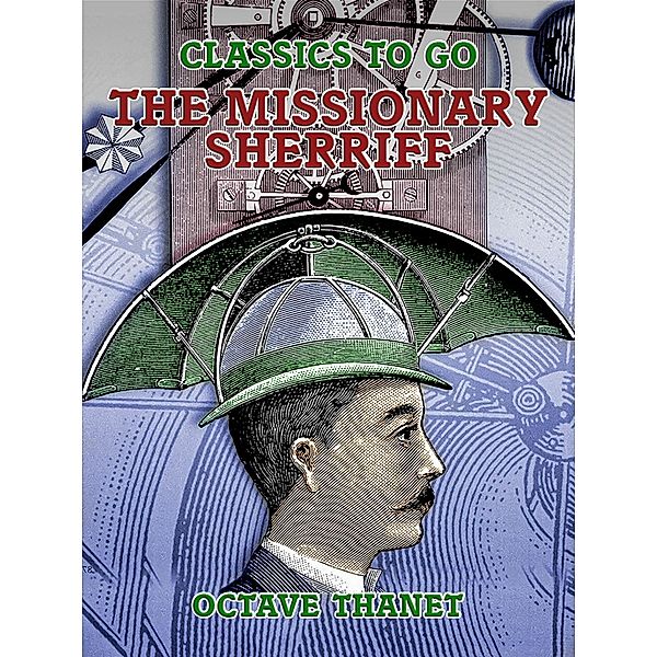 The Missionary Sheriff, Octave Thanet
