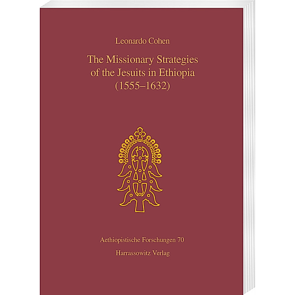 The Missionary Strategies of the Jesuits in Ethiopia (1555-1632), Leonardo Cohen