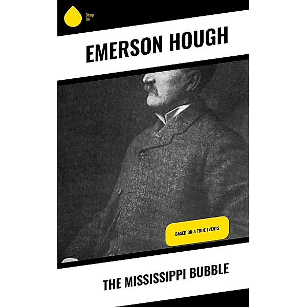 The Mississippi Bubble, Emerson Hough