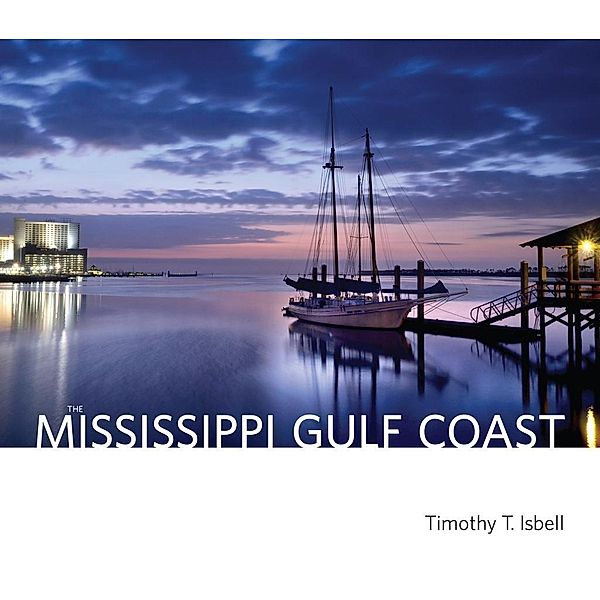 The Mississippi Gulf Coast, Timothy T. Isbell