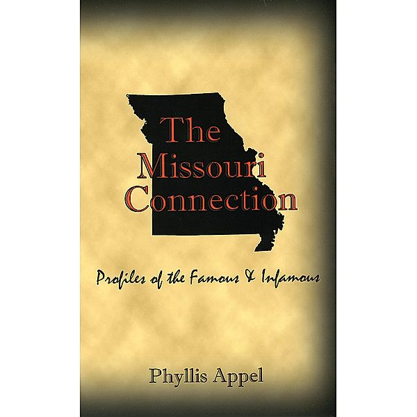The Missouri Connection: Profiles of the Famous and Infamous, Phyllis Appel