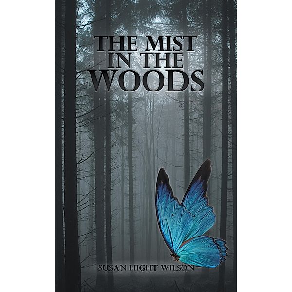 The Mist in the Woods, Susan Hight Wilson