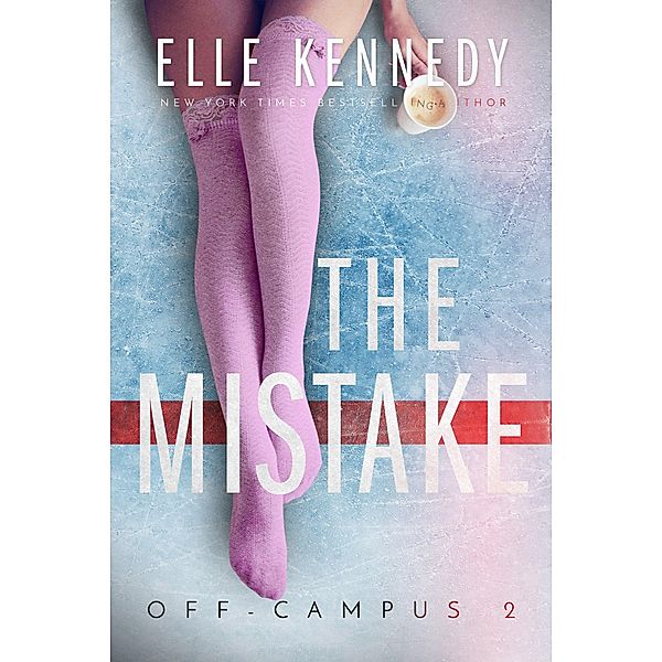 The Mistake (Off-Campus, #2) / Off-Campus, Elle Kennedy