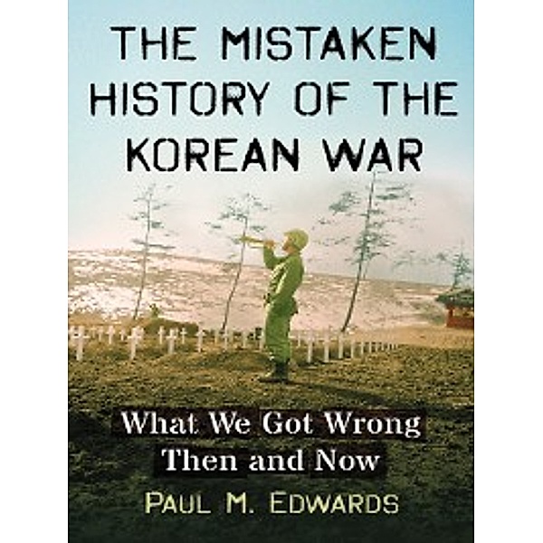 The Mistaken History of the Korean War, Paul Edwards