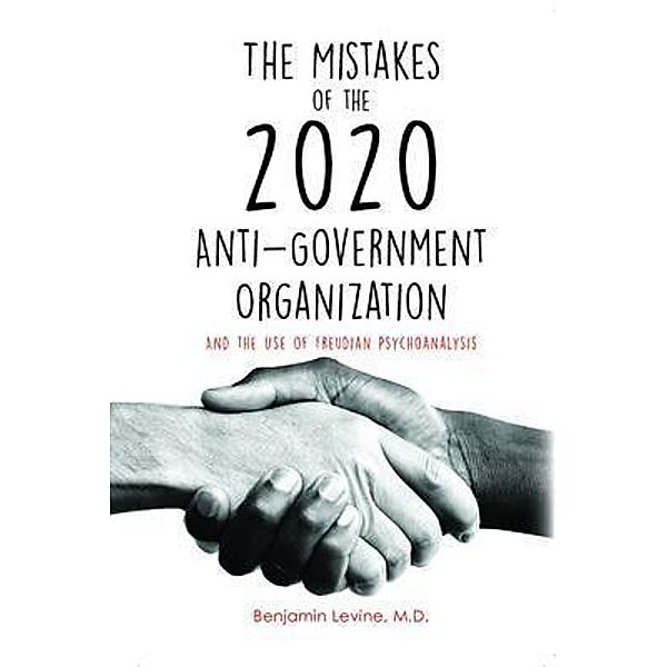 The Mistakes of the 2020 Anti-Government Organization, Benjamin Levine